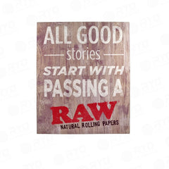 RAW "All Good Stories Start With Passing A Raw" Wooden Sign